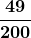 \boldsymbol{\displaystyle\frac{49}{200}}