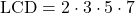 \text{LCD} = 2 \cdot 3 \cdot 5 \cdot 7