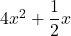 4{x}^{2}+\dfrac{1}{2}x