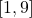 \left[1,9\right]