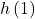 h\left(1\right)