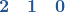 \display\boldsymbol{ {\color{myblue1}2} \quad {\color{myblue1}1} \quad {\color{myblue1}0}} 