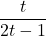 \dfrac{t}{2t-1}