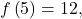 f\left(5\right)=12,