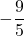 \displaystyle-\frac{9}{5}