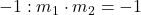 -1:{m}_{1}\cdot {m}_{2}=-1