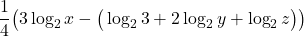 \displaystyle \frac{1}{4}\big(3\log_2 x - \big(\log_2 3 + 2\log_2 y + \log_2 z\big)\big)
