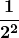 \boldsymbol{\displaystyle \frac{1}{2^2}}