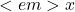 <em>x