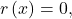 r\left(x\right)=0,