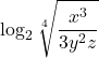 \displaystyle \log_2\sqrt[4]{\frac{x^3}{3y^2 z}}