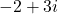 -2+3i