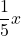 \displaystyle\frac{1}{5}x