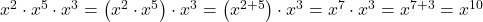 Rendered by QuickLaTeX.com {x}^{2} \cdot {x}^{5} \cdot {x}^{3}=\left({x}^{2} \cdot {x}^{5} \right) \cdot {x}^{3}=\left({x}^{2+5} \right) \cdot {x}^{3}={x}^{7} \cdot {x}^{3}={x}^{7+3}={x}^{10}