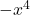 -x^{4}