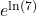 {e}^{\text{ln}\left(7\right)}