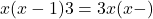 x(x-1)3=3x(x-)