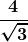 \boldsymbol{\displaystyle \frac{4}{\sqrt{3}}}