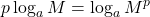 \displaystyle   p \log_a M = \log_a M^p