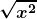 \boldsymbol{\displaystyle \sqrt{x^2}} 