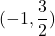 (-1,\dfrac{3}{2})
