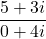 \displaystyle\frac{5+3i}{0+4i}