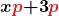 \displaystyle\boldsymbol{x\color{myred1}{p}\color{black}{+3}\color{myred1}{p}}