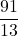 \dfrac{91}{13}