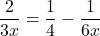 \dfrac{2}{3x}=\dfrac{1}{4}-\dfrac{1}{6x}