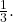 Rendered by QuickLaTeX.com \frac{1}{3}.