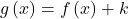 g\left(x\right)=f\left(x\right)+k
