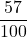 \displaystyle\frac{57}{100}