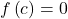 f\left(c\right)=0
