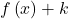 f\left(x\right)+k