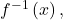 {f}^{-1}\left(x\right),