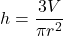 \displaystyle\ h = \frac{3V}{\pi r^{2}}