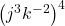 {\left({j}^{3}{k}^{-2}\right)}^{4}
