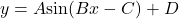 y = A \text{sin}(Bx -C) + D