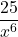 \displaystyle \frac{25}{x^6}