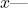 x\text{—}