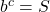 {b}^{c}=S \text{}