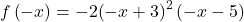 f\left(-x\right)=-2{\left(-x+3\right)}^{2}\left(-x-5\right)