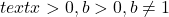 text{ } x>0,b>0,b \ne 1