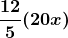 \boldsymbol{\displaystyle\frac{12}{5}(20x)}
