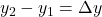 {y}_{2}-{y}_{1}=\Delta y