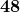 \boldsymbol{\displaystyle 48} 