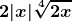 \boldsymbol{\displaystyle  2|x|\sqrt[4]{2x}}