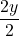 \displaystyle\frac{2y}{2}