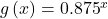 g\left(x\right)={0.875}^{x}