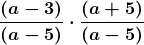 \boldsymbol{\displaystyle \frac{(a - 3)}{(a - 5)} \cdot \frac{(a + 5)}{(a - 5)}}